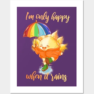 I'm only happy when it rains Posters and Art